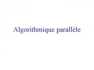 Algorithmique parallle 5 Algorithmes parallles sur les matrices
