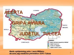 ALERTA GRIPA AVIARA JUDETUL TULCEA Medic epidemiolog prim