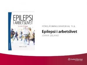 Epilepsi i arbetslivet II Hinder och anpassning Johan