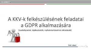 A KKVk felkszlsnek feladatai a GDPR alkalmazsra szablyzatok