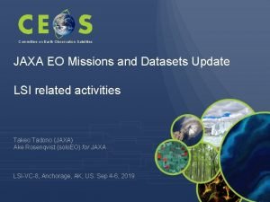 Committee on Earth Observation Satellites JAXA EO Missions