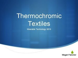 Thermochromic Textiles Wearable Technology 3 B 16 S