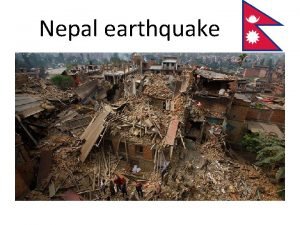 Nepal earthquake What happened The 2015 Nepal earthquake