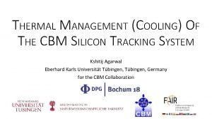 THERMAL MANAGEMENT COOLING OF THE CBM SILICON TRACKING