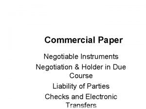 Commercial Paper Negotiable Instruments Negotiation Holder in Due