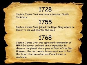 1728 Captain James Cook was born in Marton