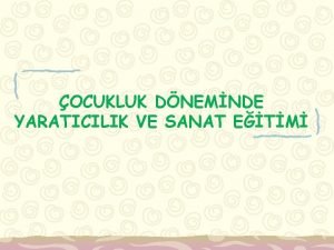 OCUKLUK DNEMNDE YARATICILIK VE SANAT ETM ocuklarda Resmin