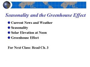 Seasonality and the Greenhouse Effect Current News and