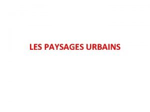 LES PAYSAGES URBAINS I Les littoraux urbaniss A