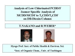 Analysis of Low Chlorinated PCDDF Isomer Specific Analysis