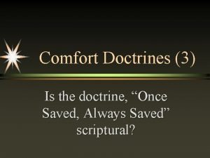 Comfort Doctrines 3 Is the doctrine Once Saved