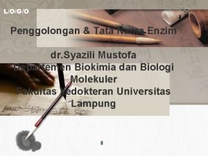 LOGO Penggolongan Tata Nama Enzim dr Syazili Mustofa