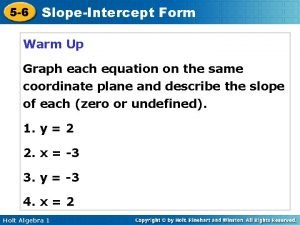 5 6 SlopeIntercept Form Warm Up Graph each