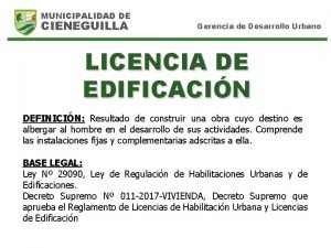 MUNICIPALIDAD DE CIENEGUILLA Gerencia de Desarrollo Urbano LICENCIA