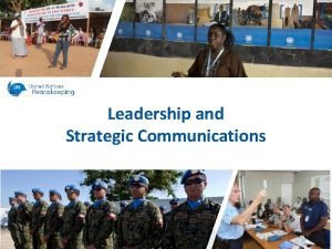 Leadership and Strategic Communications 1 Strategic communications in