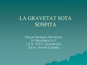 LA GRAVETAT SOTA SOSPITA Miquel Barber Parramon 2