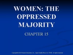 WOMEN THE OPPRESSED MAJORITY CHAPTER 15 Copyright 2010