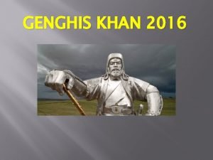 GENGHIS KHAN 2016 Genghis Khans History Expedition TOUR