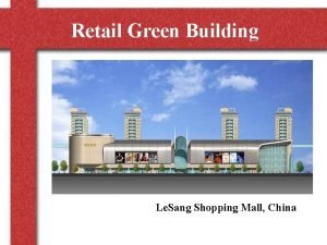 Retail Green Building Le Sang Shopping Mall China