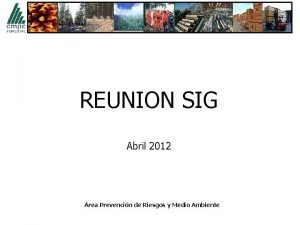 REUNION SIG Abril 2012 rea Prevencin de Riesgos