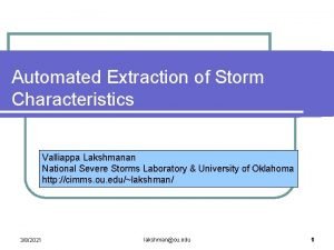 Automated Extraction of Storm Characteristics Valliappa Lakshmanan National