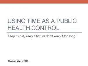 Time as a public health control example