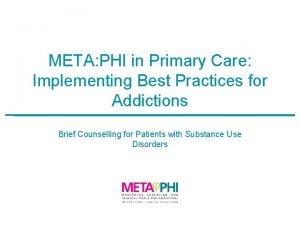 META PHI in Primary Care Implementing Best Practices