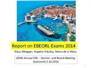 Report on EBEORLExams 2014 Klaus Albegger Angelos Nikolau