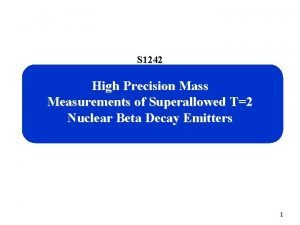 S 1242 High Precision Mass Measurements of Superallowed