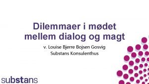 Dilemmaer i mdet mellem dialog og magt v