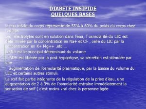 DIABETE INSIPIDE QUELQUES BASES L eau totale du