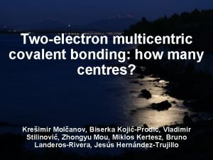 Twoelectron multicentric covalent bonding how many centres Kreimir