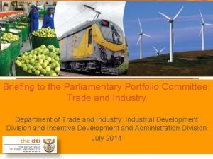 Briefing to the Parliamentary Portfolio Committee Trade and