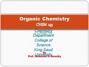 Organic Chemistry CHEM 145 Chemistry 2 Credit hrs