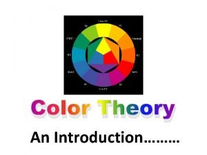 Color Theory An Introduction Color The most important