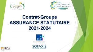 ContratGroupe ASSURANCE STATUTAIRE 2021 2024 DEMARCHES GROUPEES DU