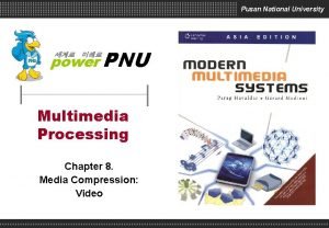 Pusan National University power PNU Multimedia Processing Chapter