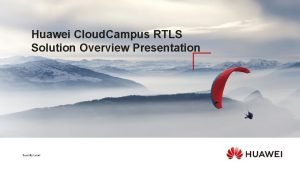 Huawei Cloud Campus RTLS Solution Overview Presentation Security