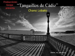 Chano lobato tanguillos