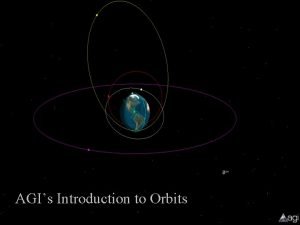AGIs Introduction to Orbits What Is an Orbit