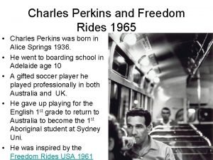 Charles Perkins and Freedom Rides 1965 Charles Perkins
