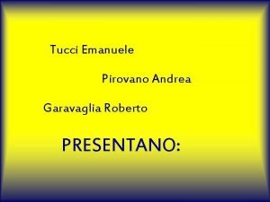 Tucci Emanuele Pirovano Andrea Garavaglia Roberto PRESENTANO GIOVANNI