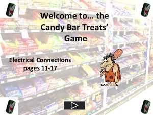 Welcome to the Candy Bar Treats Game Electrical