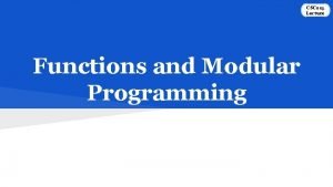 CSC 215 Lecture Functions and Modular Programming Outline