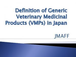 Definition of Generic Veterinary Medicinal Products VMPs in