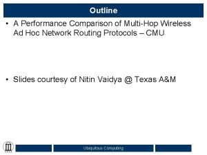 Outline A Performance Comparison of MultiHop Wireless Ad