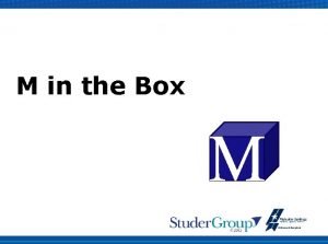 M in the Box Simple Tactic Profound Results