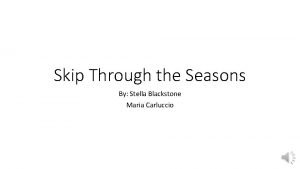 Skip through the seasons Skip through the seasons