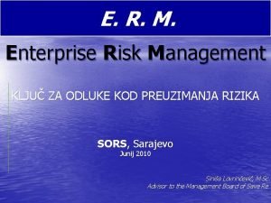 E R M Enterprise Risk Management KLJU ZA