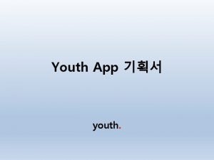 Youth App youth Youth App Purpose Function Process
